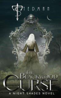 T Stedman — The Blackwood Curse: A Night Shades Novel