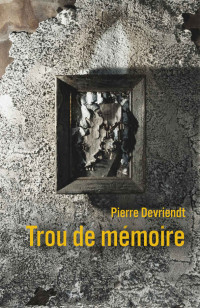 Devriendt, Pierre — 2021 - Trou de mémoire