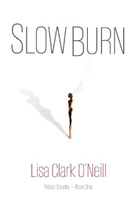 Lisa Clark O'Neill — Slow Burn (Rabun County Book 1)