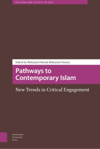 Mohamed Nawab Mohamed Osman (Editor) — Pathways to Contemporary Islam