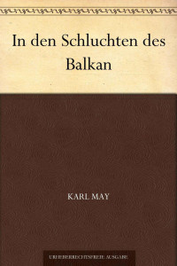 May, Karl — In den Schluchten des Balkan