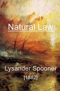 Lysander Spooner — Natural Law
