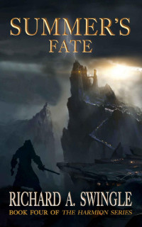 Richard A. Swingle — Summer's Fate: (Harmion, Book 4)