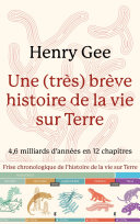 Henry Gee — Une (très) brève histoire de la vie sur Terre