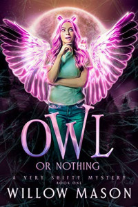 Willow Mason  — Owl or Nothing