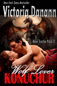 Victoria Danann [Danann, Victoria] — Wolf Lover: Konochur (New Scotia Pack Book 2)