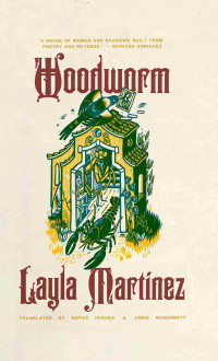 Layla Martinez — Woodworm