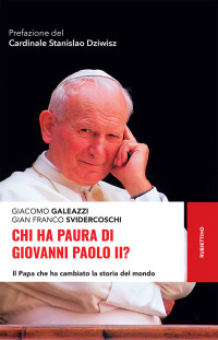 Giacomo Galeazzi;Gian Franco Svidercoschi; — Chi ha paura di Giovanni Paolo II?