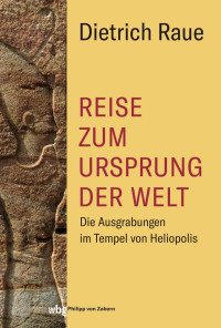 Dietrich Raue — REISE ZUM URSPRUNG DER WELT