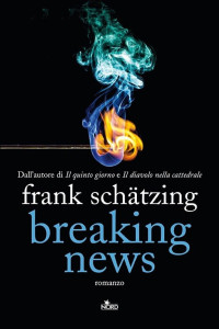 Frank Schätzing [Schätzing, Frank] — Breaking News (Edizione Italiana)