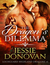 Jessie Donovan — The Dragon's Dilemma (Lochguard Highland Dragons Book 1)