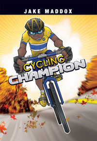 Maddox, Jake — Cycling Champion