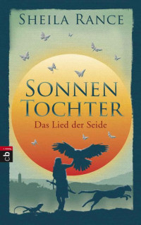 Rance, Sheila — Sonnentochter 01 - Das Lied der Seide