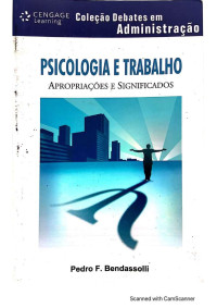 Pedro F. Bendassolli — Psicologia e Trabalho Apropriações e Significados