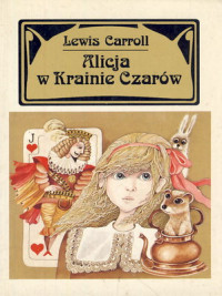 Carroll Lewis — Alicja w Krainie Czarów