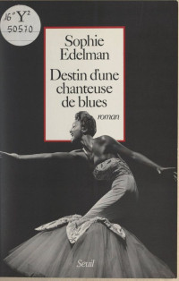 Sophie Edelman [Edelman, Sophie] — Destin d'une chanteuse de blues