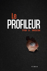 Yves D. Poirier — Le Profileur