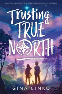 Gina Linko — Trusting True North