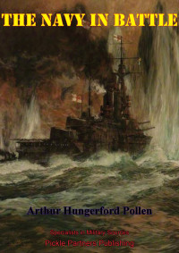 Arthur Joseph Hungerford Pollen — The Navy In Battle