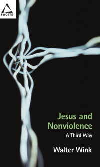 Wink, Walter. — Jesus and Nonviolence