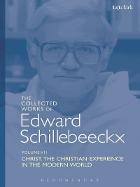 Schillebeeckx, Edward, Bowden, John — Christ, the Christian Experience in the Modern World