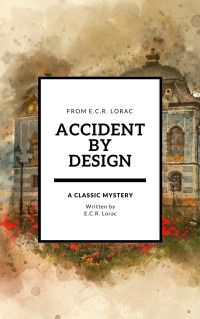 E.C.R. Lorac — Accident by Design: A Robert Macdonald Mystery