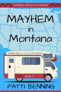 Patti Benning — 3 Mayhem in Montana (Rambling RV Cozy Mysteries Book 3)