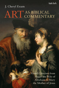 J. Cheryl Exum; — Art As Biblical Commentary