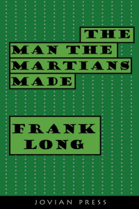 Frank Long — The Man the Martians Made