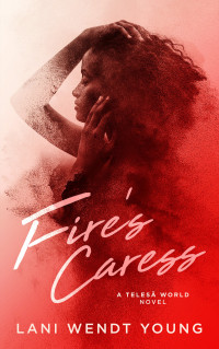Lani Wendt Young — Fire's Caress