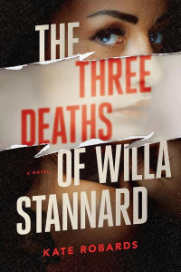 Robards, Kate — The Three Deaths of Willa Stannard