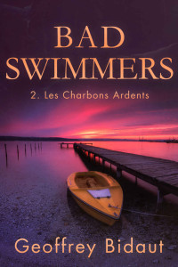 Geoffrey Bidaut — Les Charbons Ardents (Bad Swimmers 2)