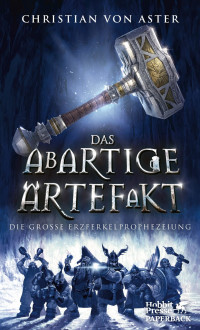 Christian von Aster; — Das abartige Artefakt