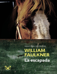 William Faulkner — LA ESCAPADA