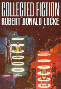 Robert Donald Locke — Collected Fiction