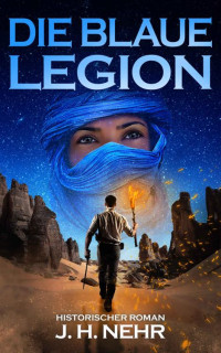 Jan H. Nehr — Die Blaue Legion (German Edition)