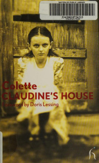 Colette, 1873-1954 — Claudine's house