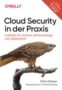 Chris Dotson — Cloud Security in der Praxis: Leitfaden für sicheres Softwaredesign und Deployment