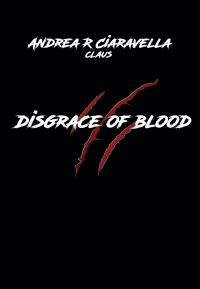 Andrea  R Ciaravella Claus  — Claus: Disgrace of blood
