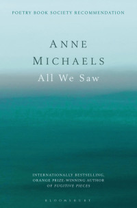 Michaels, Anne — [All We Saw 01] • All We Saw