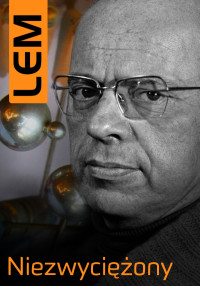 Stanisław Lem — Niezwyciężony