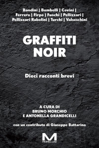 Bruno Morchio e Antonella Grandicelli — Graffiti noir: Dieci racconti brevi