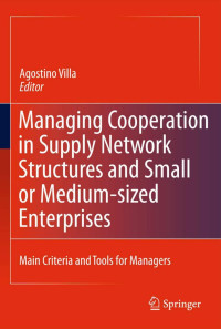 Agostino Villa — Managing Cooperation in Supply Network Structures and Small or Medium-sized Enterprises