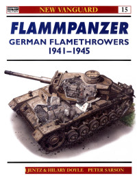 Hilary Louis Doyle — Flammpanzer German Flamethrowers 1941–45