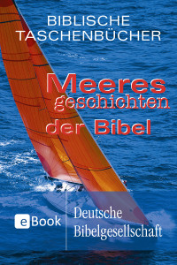 Deutsche Bibelgesellschaft — Meeresgeschichten der Bibel