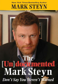 Mark Steyn — The Undocumented Mark Steyn