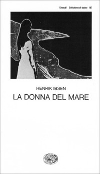 Henrik Ibsen — La donna del mare