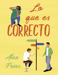 Alex Frias — LO QUE ES CORRECTO