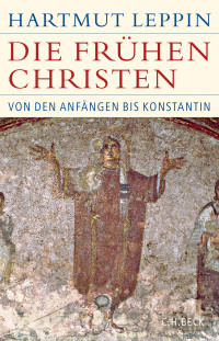 Hartmut Leppin; — Die frhen Christen