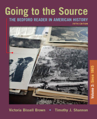 Victoria Bissell Brown & Timothy J. Shannon — Going to the Source, Volume II: Since 1865: The Bedford Reader in American History